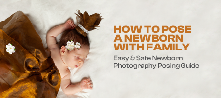 how to pose a new born with family